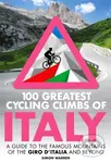 100 Greatest Cycling Climbs of Italy (A guide to the famous mountains of the Giro d'Italia and beyond) - kniha z kategorie Průvodci Evropou