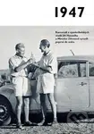 Jaké to tenkrát bylo aneb Co se stalo v roce, kdy jste se narodili 1947 - kniha z kategorie Historie