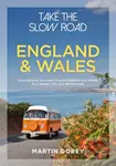 Take the Slow Road: England and Wales (Inspirational Journeys Round England and Wales by Camper Van and Motorhome) - kniha z kategorie Průvodci…