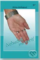 Nebudeš mi veriť - Zelma Bočkajová - kniha z kategorie Beletrie