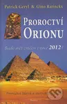 Proroctví Orionu (Proroctví Mayů a starých Egypťanů) - kniha z kategorie Záhady a paranormální jevy