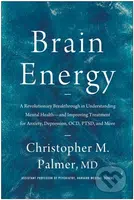 Brain Energy (A Revolutionary Breakthrough in Understanding Mental Health--and Improving Treatment for Anxiety, Depression, OCD, PTSD, and More) -…