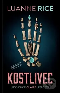 Kostlivec (Kdo chce Claire umlčet?) - Luanne Riceová - kniha z kategorie Thrillery