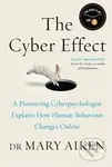 The Cyber Effect (A Pioneering Cyberpsychologist Explains How Human Behaviour Changes Online) - kniha z kategorie Psychologie