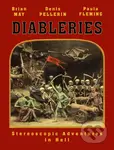 Diableries 3D (Stereoscopic Adventures in Hell) - Brian May, Denis Pellerin, Paula Fleming - kniha z kategorie Humanitní a společenské vědy