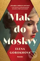 Vlak do Moskvy - Elena Gorokhova - kniha z kategorie Společenská beletrie