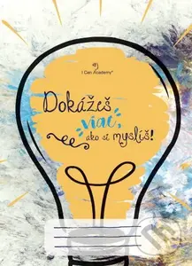 Dokážeš viac, ako si myslíš (Zošit ku školskému diáru)