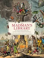 The Madman's Library (The Greatest Curiosities of Literature) - kniha z kategorie Humanitní a společenské vědy