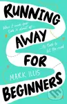 Running Away for Beginners - Mark Illis - kniha z kategorie Beletrie pro děti