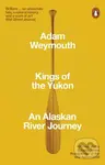 Kings of the Yukon - Adam Weymouth - kniha z kategorie Přírodní vědy a technika