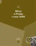 Bitva o Prahu v roce 1648 - Jan Kilián - kniha z kategorie Historie