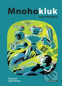 Mnohokluk - Lucie Hlavinková, Fibrich Lukáš (Ilustrátor) - kniha z kategorie Sci-fi