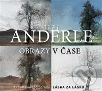 Obrazy v čase - Jiří Anderle - audiokniha z kategorie Beletrie