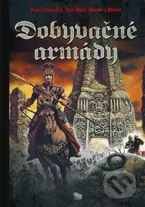 Dobyvačné armády - Jean-Pierr  Dionnet, Jean-Claude Gal (ilustrácie) - kniha z kategorie Fantasy
