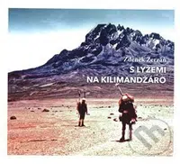 S lyžemi na Kilimandžáro - Zdeněk Zerzáň - kniha z kategorie Cestopisy z Afriky