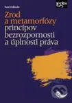 Zrod a metamorfózy princípov bezrozpornosti a úplnosti práva - kniha z kategorie Právo