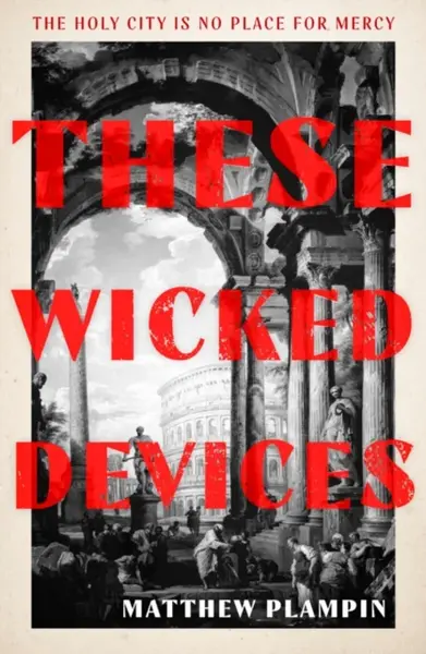 These Wicked Devices - Matthew Plampin