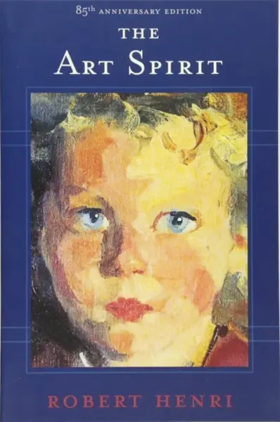 The Art Spirit - Robert Henri
