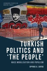 Turkish Politics and 'The People' - Spyros A.  Sofos