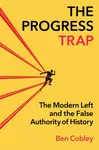 The Progress Trap - Ben Cobley