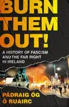 Burn Them Out! - Padraig Og O Ruairc