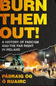 Burn Them Out! - Padraig Og O Ruairc
