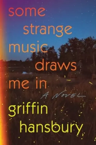 Some Strange Music Draws Me In - Griffin Hansbury