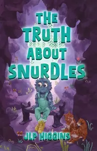The Truth About Snurdles - JLP Higgins