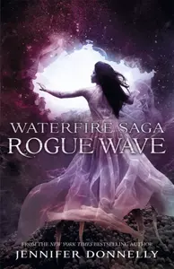 Waterfire Saga: Rogue Wave - Jennifer Donnellyová