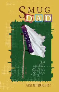 Smug Dad - Jason Roche