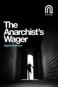 The Anarchist's Wager - Jayne Swinton