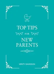 Top Tips For New Parents - Verity Davidson