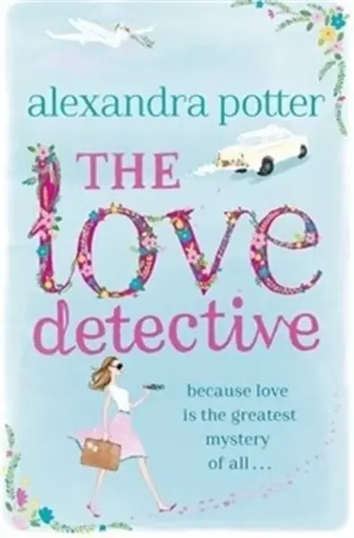 The Love Detective - Alexandra Potter