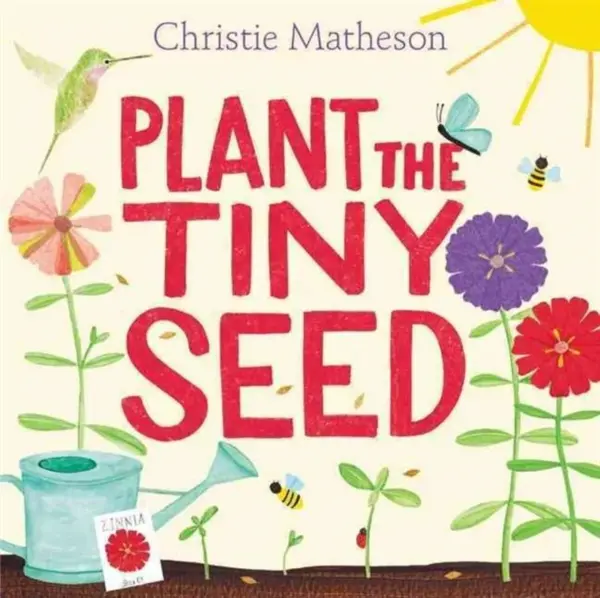 Plant the Tiny Seed - Christie Matheson