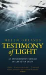 Testimony Of Light - Helen Greaves