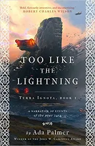 Too Like the Lightning - Ada Palmer