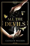 All The Devils - Catelyn Wilsonová
