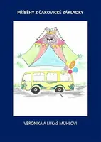 Příběhy z čakovické základky - Veronika Dostál Mühlová