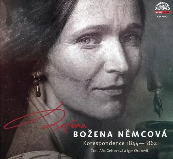 Božena Němcová, korespondence 1844 - 1862 (Aňa Geislerová-Igor Orozovič) (MP3-CD)