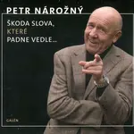 Petr Nárožný - Škoda slova, které padne vedle (2 CD) - audiokniha