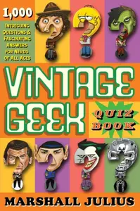 Vintage Geek: The Quiz Book - Marshall Julius