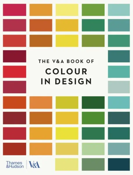 The V&A Book of Colour in Design - Tim Travis