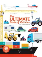 The Ultimate Book of Vehicles - Anne-Sophie Baumann, Didier Balicevic