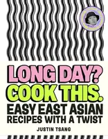 Long Day? Cook This. - Justin Tsang