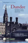 Lost Dundee - Charles McKean, Patricia Whatley