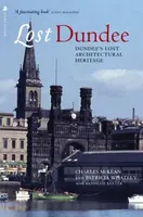 Lost Dundee - Charles McKean, Patricia Whatley