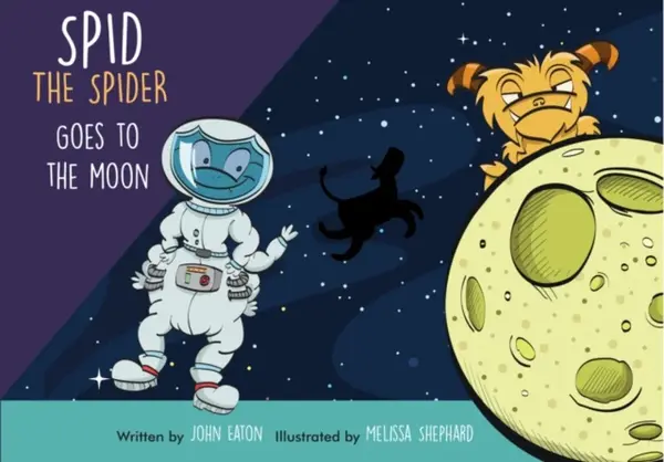 Spid the Spider Goes to the Moon - John Eaton