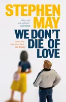 We Don't Die of Love - Stephen May