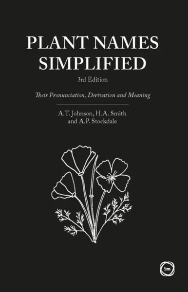 Plant Names Simplified 3rd Edition - Adrian Stockdale
