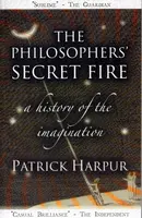 The Philosophers' Secret Fire - Patrick Harpur